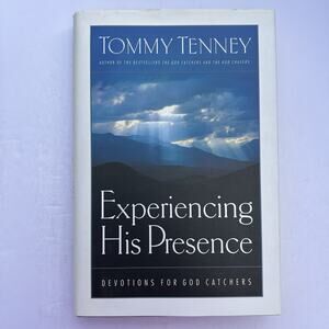 Experiencing His Presence Devotions for God Catchers by Tommy Tenney 2002